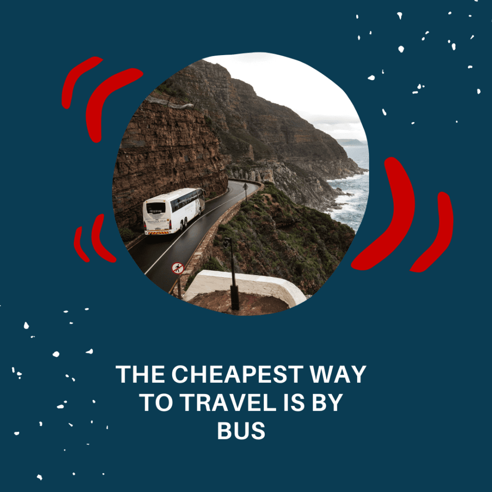 The cheapest way to travel is by bus